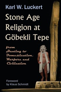 Stone Age Religion at Goebekli Tepe