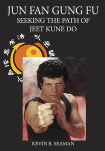 Jun Fan Gung Fu-Seeking the Path of Jeet Kune Do 1