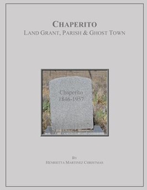 Chaperito: Land Grant, Parish & Ghost Town