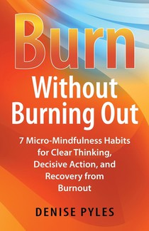 Burn Without Burning Out
