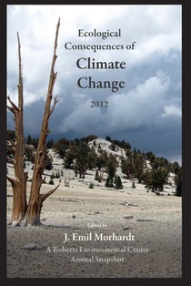 Ecological Consequences of Climate Change 2012: A Roberts Environmental Center Annual Snapshot