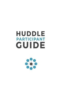 Huddle Participant Guide