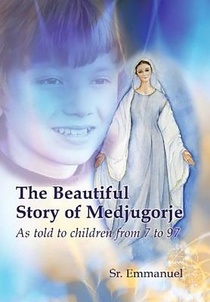 The Beautiful Story of Medjugorje: As Told to Children from 7 to 97