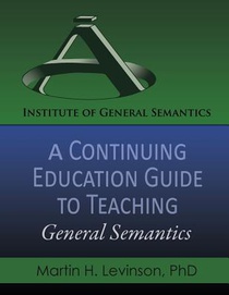 A Continuing Education Guide to Teaching General Semantics