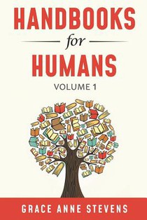 Handbooks for Humans, Volume 1