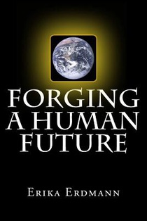 FORGING A HUMAN FUTURE
