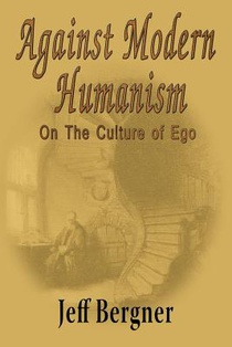 Against Modern Humanism: On the Culture of Ego
