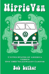 Hippie Van: United States of America versus One 1963 Volkswagen Camper