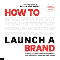 How to Launch a Brand - SPECIAL WORKBOOK EDITION (2nd Edition)