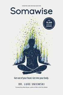 Somawise: Get out of your head. Get into your body.