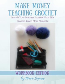 MAKE MONEY TEACHING CROCHET