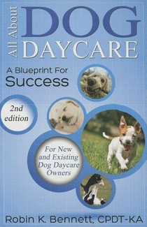 All about Dog Daycare: A Blueprint for Success