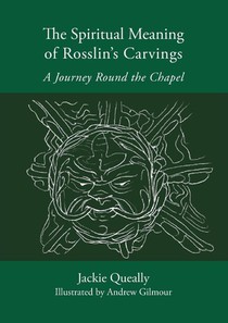 The Spiritual Meaning of Rosslyn's Carvings