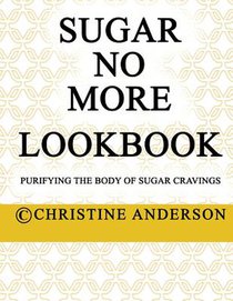 Sugar No More Lookbook: Purifying the body of sugar cravings