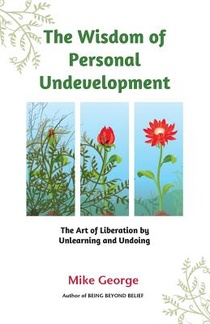 The Wisdom of Personal Undevelopment