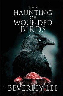 The Haunting of Wounded Birds