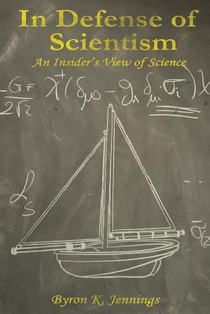In Defense of Scientism: An Insider's View of Science