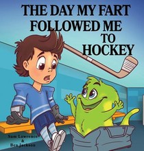 The Day My Fart Followed Me To Hockey voorzijde