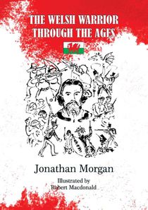 The Welsh Warrior Through the Ages