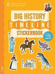 The Big History Timeline Stickerbook: From the Big Bang to the Present Day; 14 Billion Years on One Amazing Timeline!