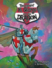 St George and the Dragon: The Legend of Saint George and the Dragon