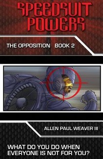 Speedsuit Powers: The Opposition: Book Two