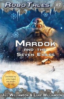 Mardok and the Seven Exiles (RoboTales, book two) voorzijde