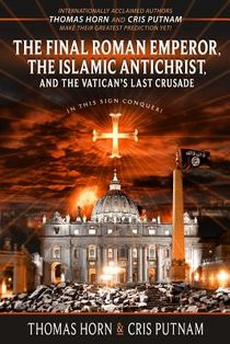 The Final Roman Emperor, The Islamic Antichrist, and the Vatican's Last Crusade voorzijde