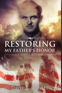 Stanley, D: Restoring My Father's Honor