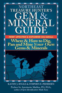 Northeast Treasure Hunter's Gem and Mineral Guide (6th Edition)