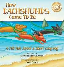 How Dachshunds Came to Be (Hard Cover) voorzijde