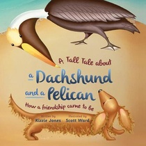 A Tall Tale About a Dachshund and a Pelican (Soft Cover) voorzijde