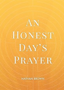 An Honest Day's Prayer