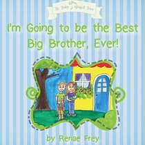 I'm Going to be the Best Big Brother, Ever!