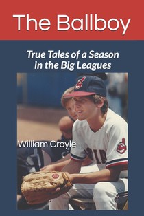 The Ballboy: True Tales of a Season in the Big Leagues