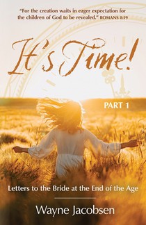 It's Time!: Letters to the Bride at the End of the Age