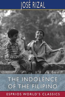 The Indolence of the Filipino (Esprios Classics)