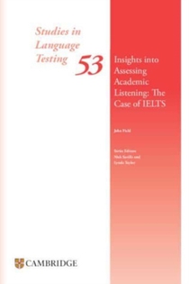 Insights into Assessing Academic Listening: The Case of IELTS Paperback