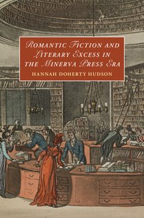 Romantic Fiction and Literary Excess in the Minerva Press Era