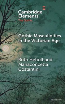 Gothic Masculinities in the Victorian Age