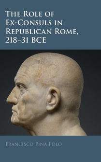 The Role of Ex-Consuls in Republican Rome, 218–31 BCE
