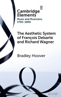 The Aesthetic System of Francois Delsarte and Richard Wagner