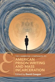 The Cambridge Companion to American Prison Writing and Mass Incarceration
