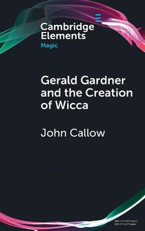 Gerald Gardner and the Creation of Wicca