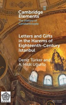 Letters and Gifts in the Harems of Eighteenth-Century Istanbul