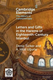 Letters and Gifts in the Harems of Eighteenth-Century Istanbul