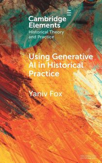 Using Generative AI in Historical Practice