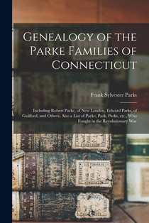 Genealogy of the Parke Families of Connecticut