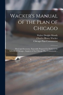 Wacker's Manual of the Plan of Chicago