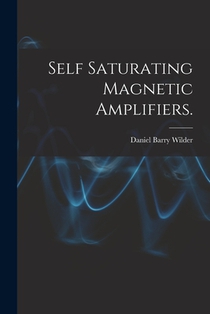Self Saturating Magnetic Amplifiers.